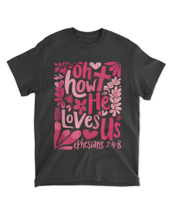 Oh How He Loves Us Boho Valentine Flower Jesus Christian