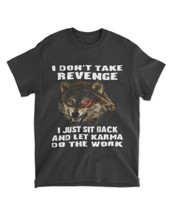 I DONT TAKE REVENGE...WOLF