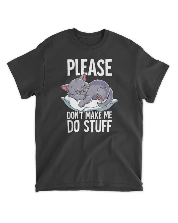 Please Dont Make Me Do Stuff Cat T-Shirt