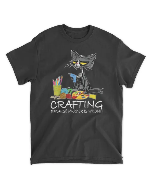 Crafting because Murder is Wrong-Best Gift Ideas cat lovers T-Shirt
