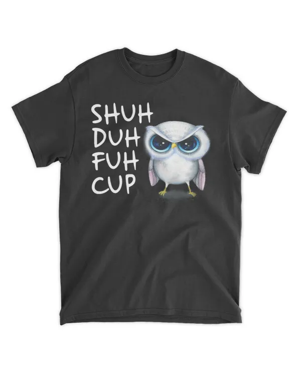 Owl Shuh Duh Fuh Cup