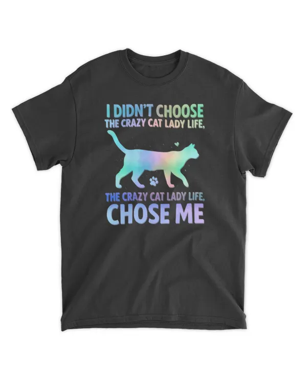 I didn't choose the crazy cat lady live gradient T-shirt