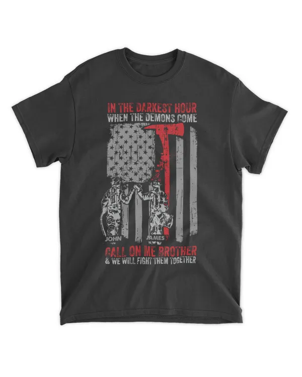 In The Darkest Hour When The Demons Come Call On Me Brother - Personalized Shirt - Birthday, 4th Of July Gift For Firefighter, Fireman