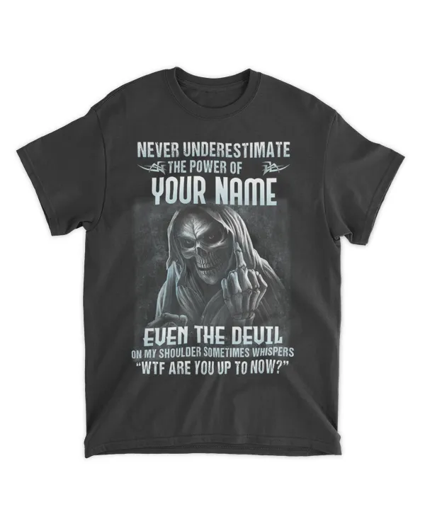 Never Underestimate The Power Of Personalized Name Even The Devil "WTF Are You Up To Now", Gifts For Personalized Name, Gifts Idea For Personalized Name