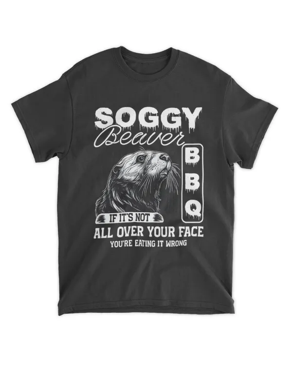 Soggy Beaver If Its Not All Over Your Face BBQ Vintage
