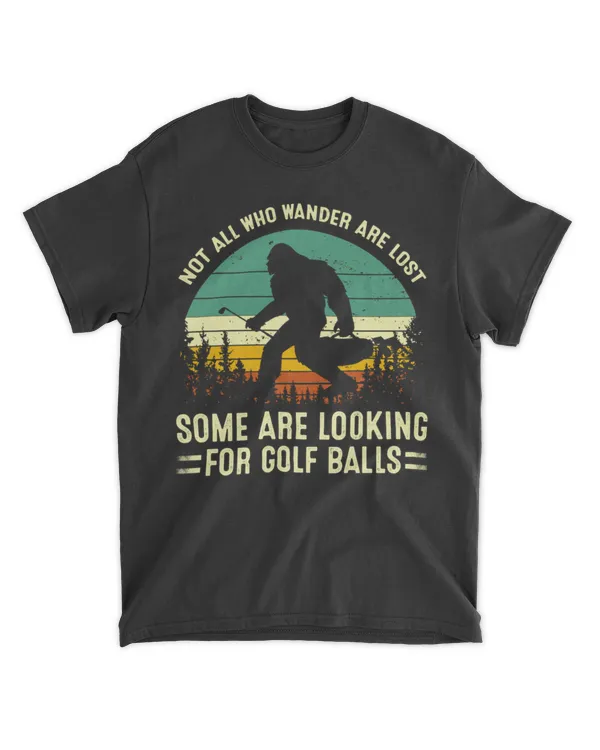 not all who wander are lost some are looking for golf balls