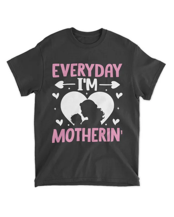 Everyday I'm Motherin