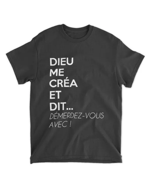 Dieu Me Créa Et Dit Démerdez-vous Avec Cadeau Homme Original Drole Humour Femme