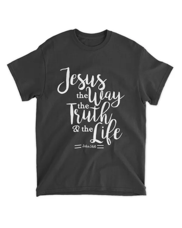 John 14:6 Jesus The Way The Truth The Life Bible Verse T-shirt