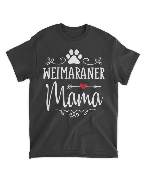Weimaraner Mama - Funny Weimaraner Lover Shirt Gift