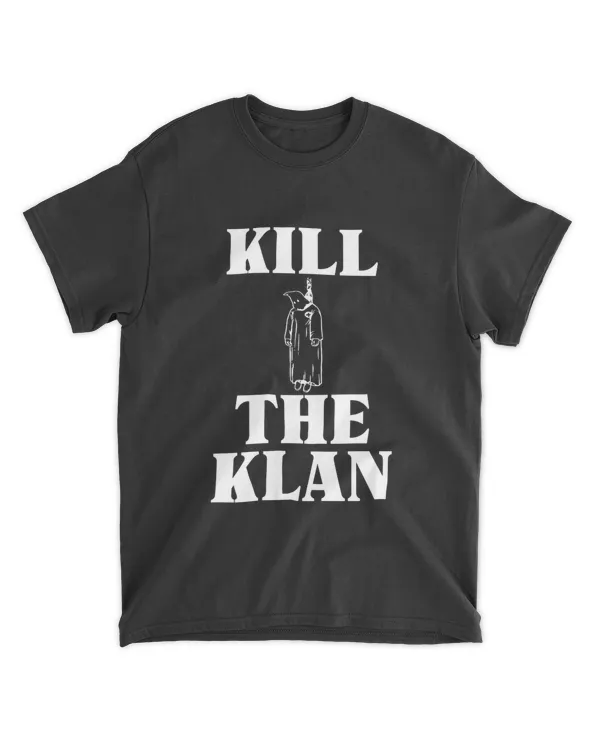 Kill The Klan Ku Klax Klan T Shirt - Unisex Standard T-Shirt Unisex Standard T-Shirt