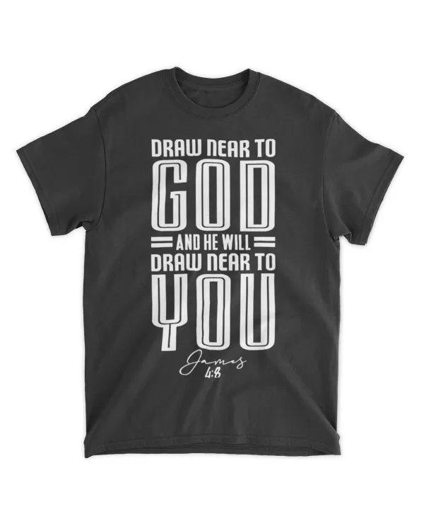 James48 Draw Near to God Christian Motivational Bible Verse T-Shirt