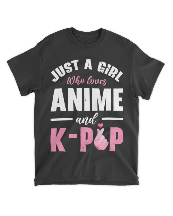 Just a Girl Who Loves Anime and K Pop  KPOP T-Shirt