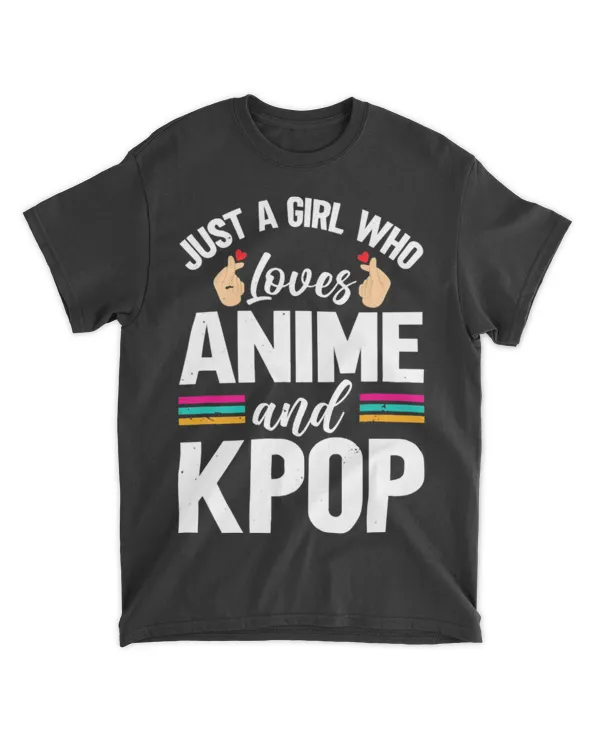 Just a Girl Who Loves Anime and K Pop  KPOP T-Shirt (1)