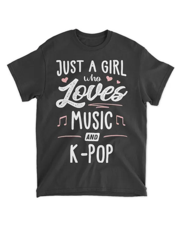 Just A Girl Who Loves Music And K-Pop Gift Women T-Shirt