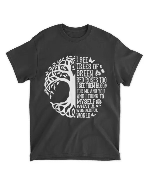 I See Trees of Green Red Roses Too tShirt