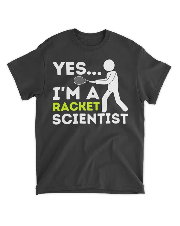 Yes I'm A Racket Scientist - Tennis Player & Tennis Coach T-Shirt Yes I'm A Racket Scientist - Tennis Player & Tennis Coach T-Shirt