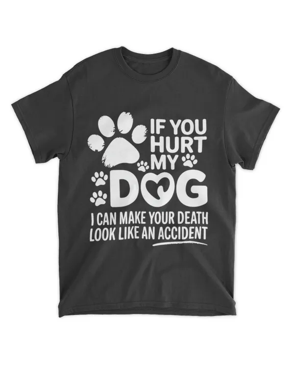 If you hurt my dog...