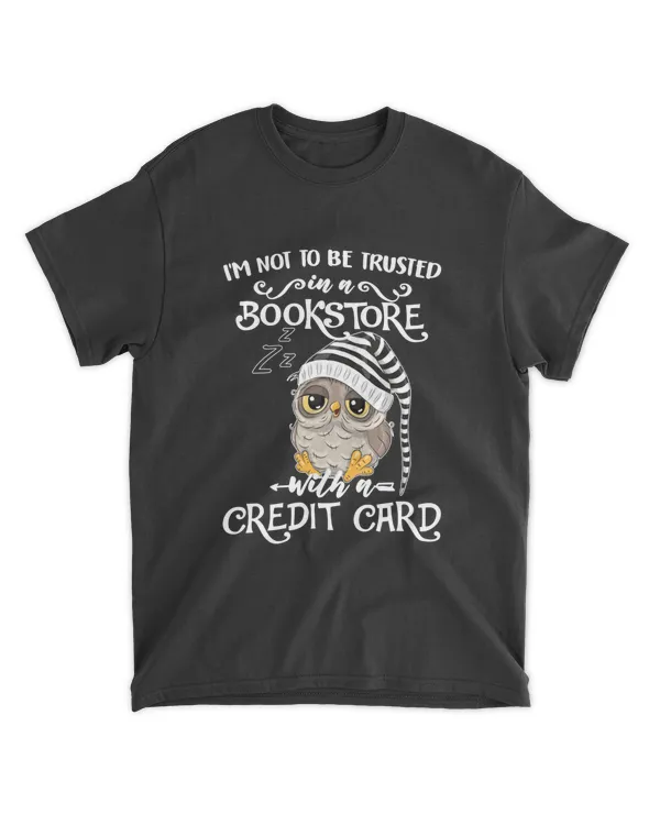 ETT355a I'm Not To Be Trusted In Bookstore With A Credit Card