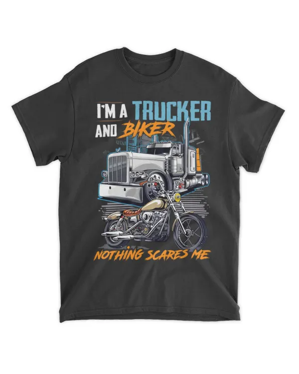 I'm A Trucker And Biker Nothing Scares Me