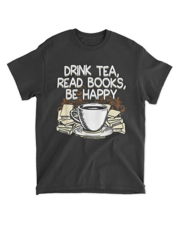 Drink Tea Read Books Be Happy
