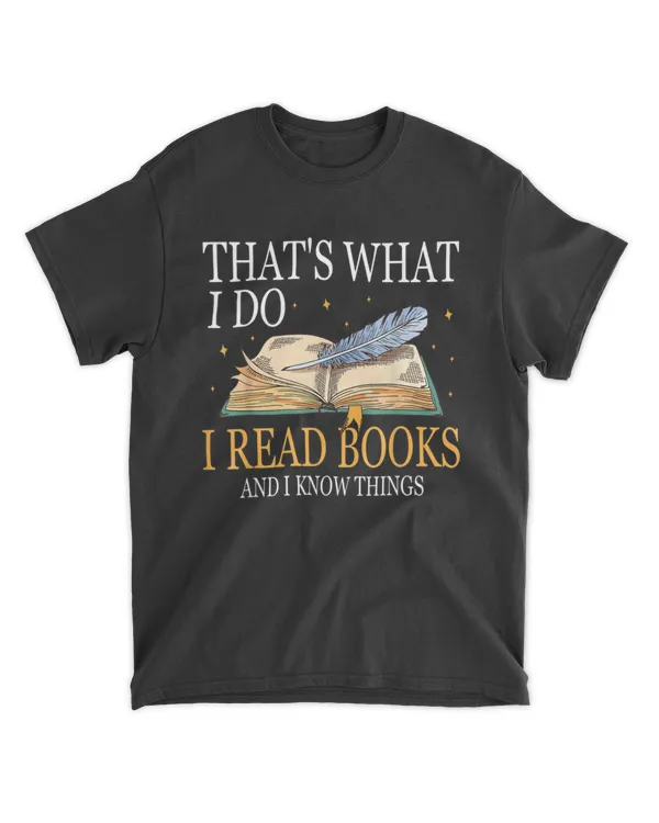 What I Do I Read Books And I Know Things