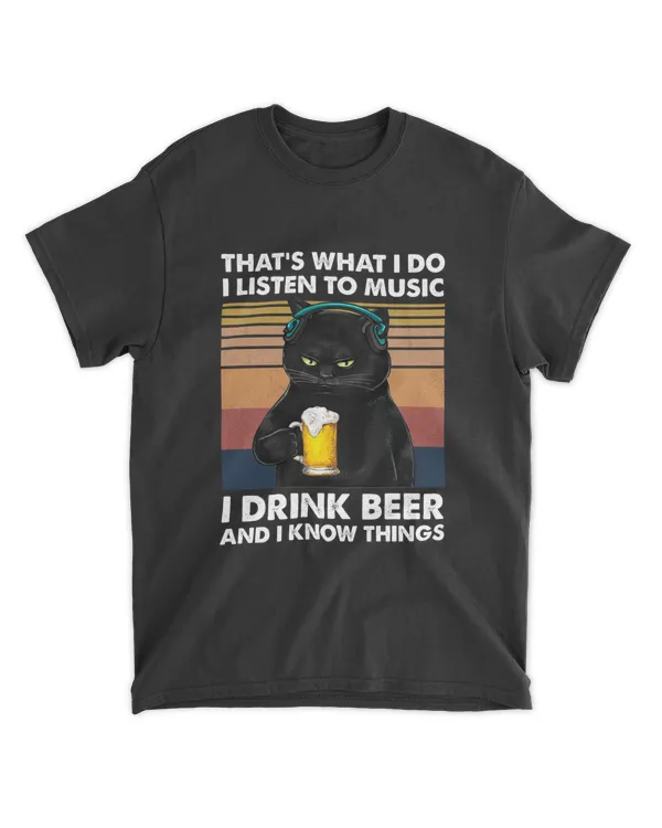 Miah916a That's What I Do I Listen To Music I Drink Beer And I Know Things cat