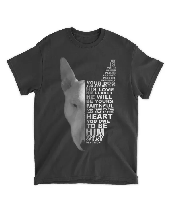 He Is Your Friend Your Partner Your Dog Bull Terrier Bully T-Shirt