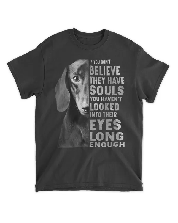 Womens Dachshund If You Don't Believe They Have Souls V-Neck T-Shirt