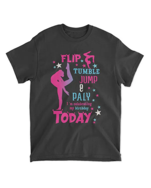 Gymnastics Flip Tumble Jump & Play I am Celebrating My Birthday Today