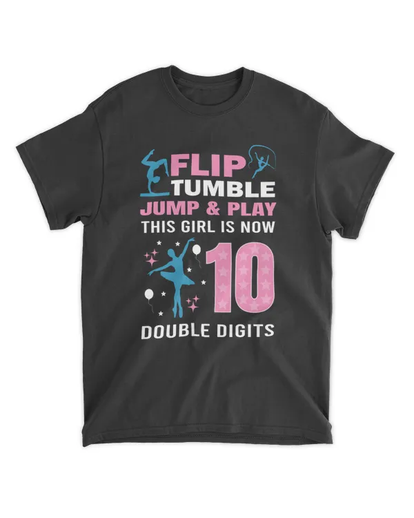 Gymnastics Flip Tumble Jump & Play This Girl is Now 10 Double Digits Birthday Gymnastics