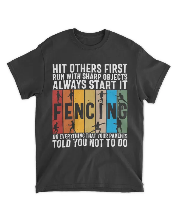 Fencing T- Shirt Do Everything Your Parents Told You Not To Do Retro Fencing T- Shirt