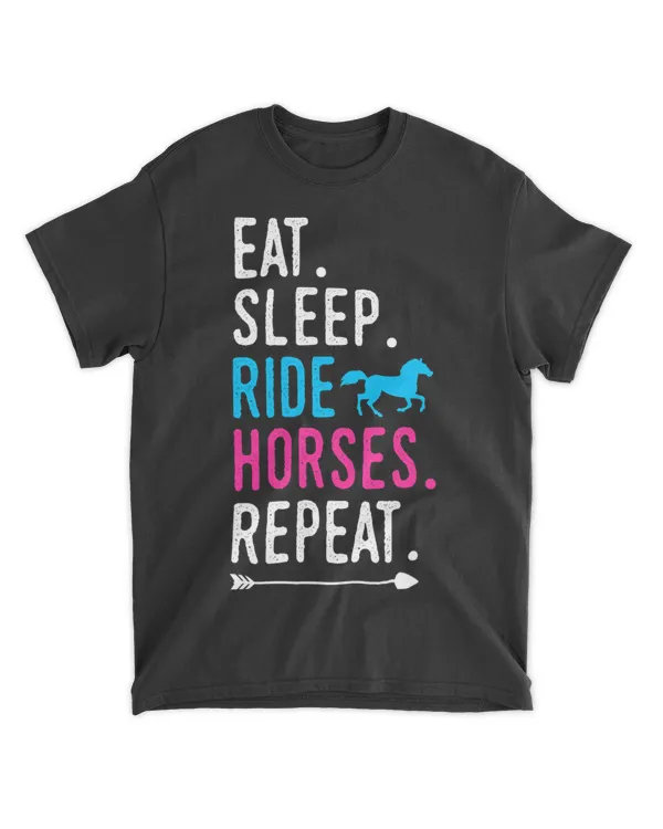 Eat Sleep Ride Horses Repeat Horse Ride Equestrian For Girls T-Shirt