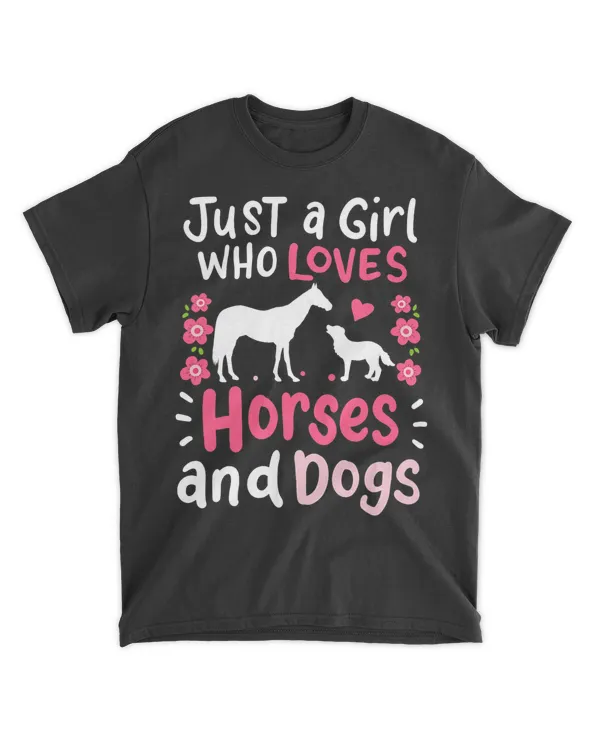 Horse Just a Girl Who Loves Horses and Dogs Funny Gift T-Shirt