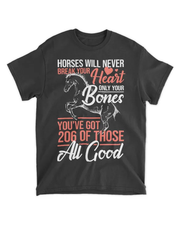 Horse Rider - Horses Will Never Break Your Heart - Horse T-Shirt