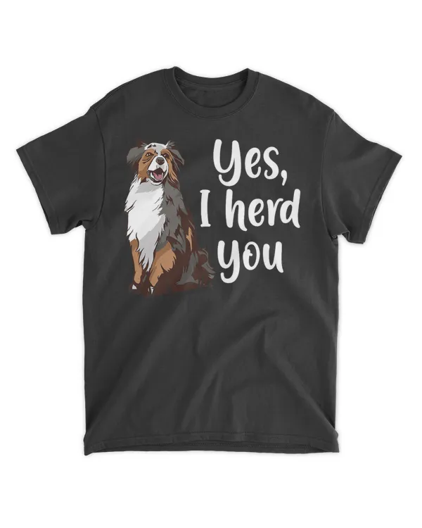 Australian Shepherd Herding Dog Funny I Herd You Mom Dad T-Shirt