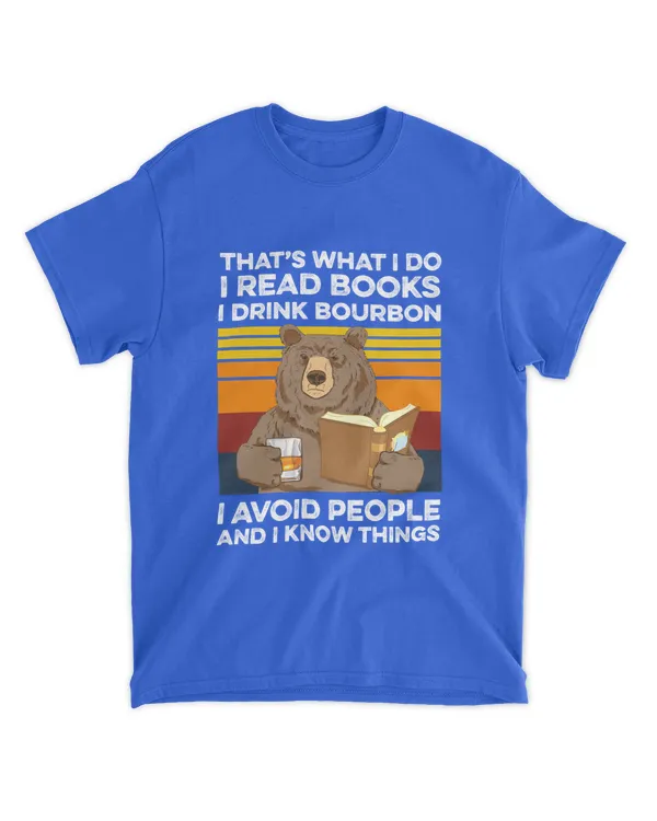 Miah860a_bourbon That's What I Do I Read Books I Drink Bourbon I Avoid People And I Know Things Bear