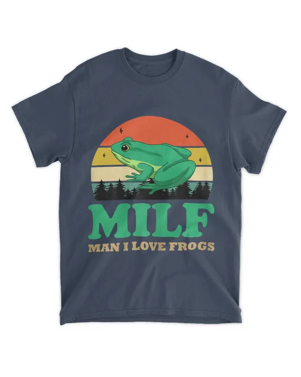 Frog shirt Man I Love Frogs Funny Milf T-Shirt