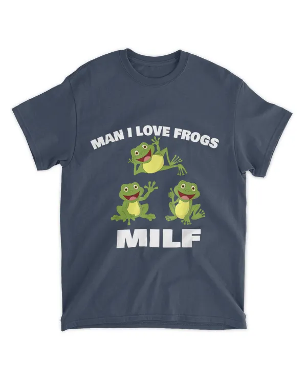 Funny Frog Tee Man I Love Frogs MILF T-Shirt