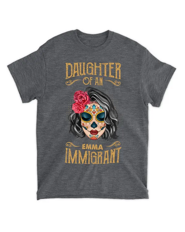 Daughter Of An Immigrant - Personalized Shirt, Gifts For Daughter, Gifts Idea For Daughter - Unisex Standard T-Shirt Unisex Standard T-Shirt