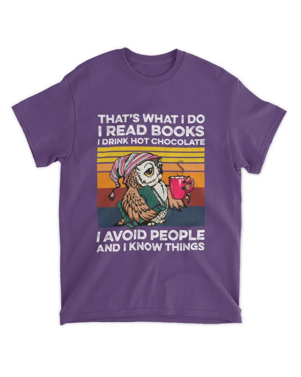 ETT478a_chocolate That's What I Do I Read Books I Drink Hot Chocolate I Avoid People And I Know Things