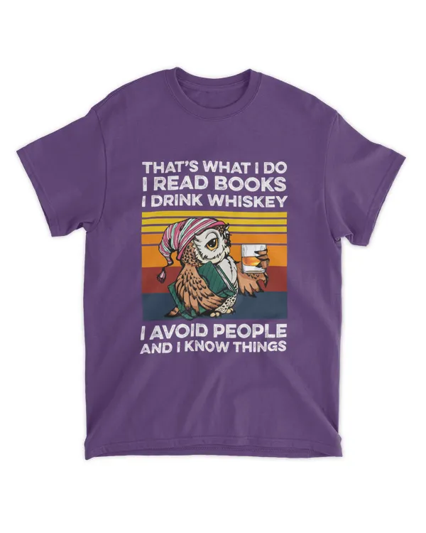 ETT478a_whiskey That's What I Do I Read Books I Drink Whiskey I Avoid People And I Know Things