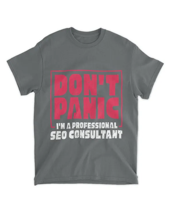 Don't Panic I'm Professional Seo Consultant Premium T-shirt
