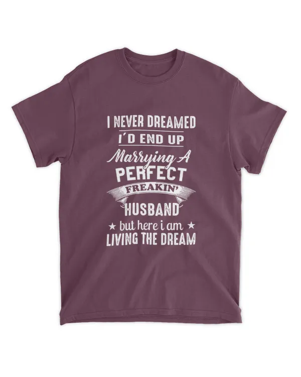 ETT2656 I Never Dreamed I'd End Up Marrying A Perfect Husband But Here I Am Living The Dream