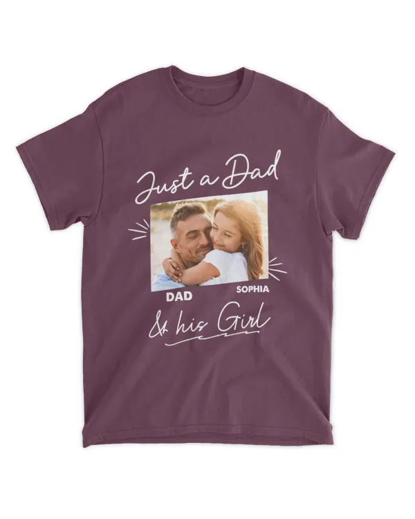 Just A Dad And His Girl - Personalized Shirt, Gifts for Dad, Gift idea for Dad, Father's day gift