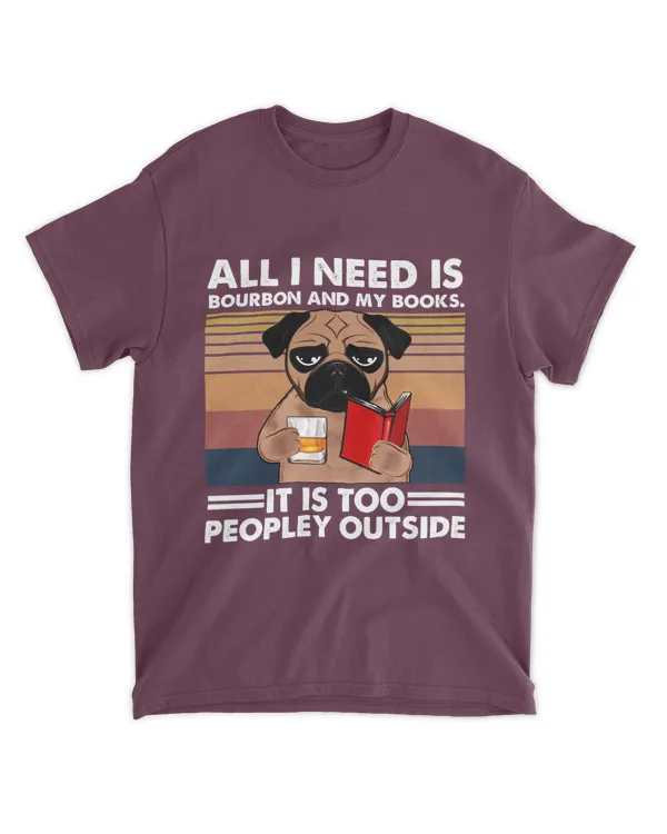 Miah1042_bourbon All I Need Is Bourbon And My Books It Is Too Peopley Outside