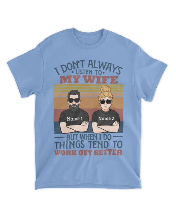 I Don't Always Listen To My Wife, Funny Custom Shirt, Gift For Husbands, Gift For Husband, Gift Idea For Husband