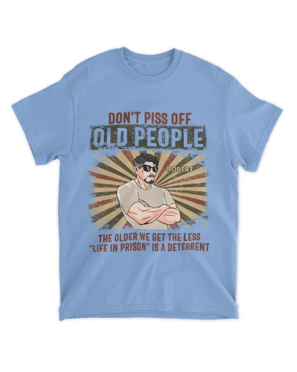 Don't Piss Off Old People - Personalized Shirt, Gift For Grandpa, Gift Idea For Grandpa