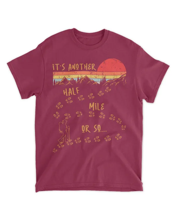 It's Another Half Mile Or So Woman T-Shirt - Hiking ( Hiking Trails )