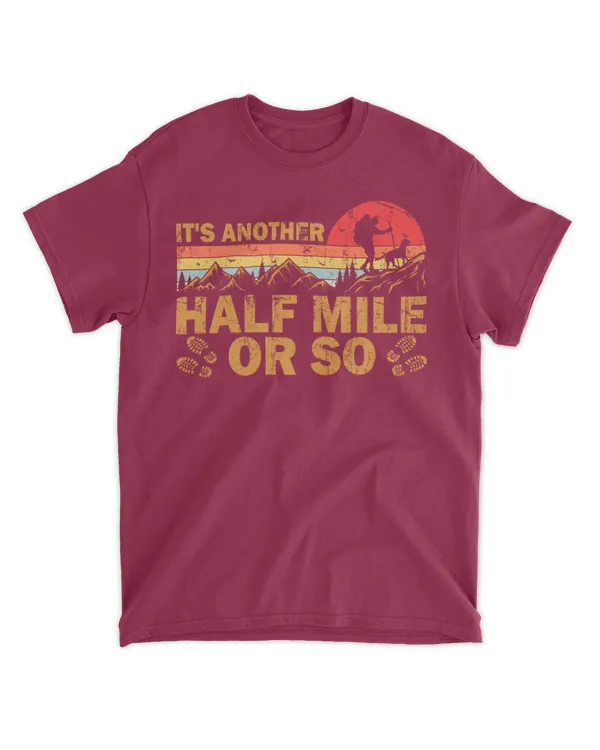 It's Another Half Mile Or So With Dog T-Shirt - Hiking ( Hiking Trails )